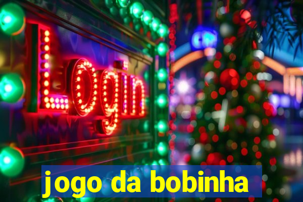 jogo da bobinha